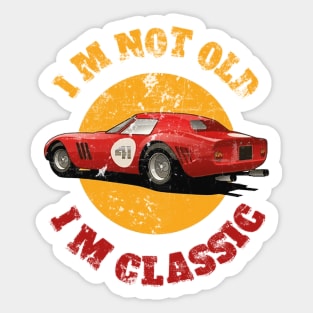 I'M Not Old I'M Classic Sticker